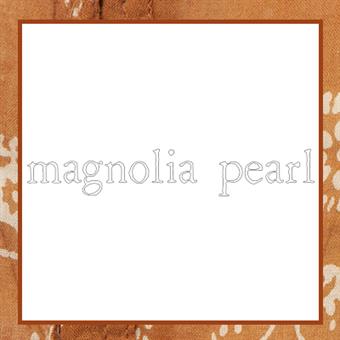 Magnolia Pearl